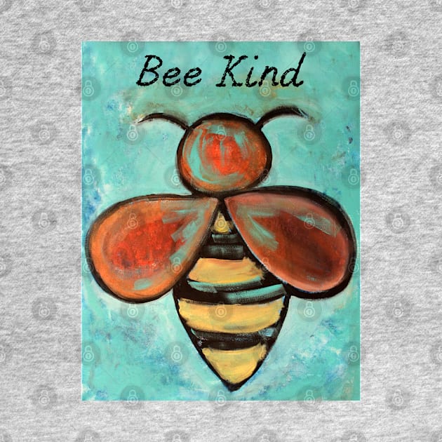 Bee Kind by Heartsake